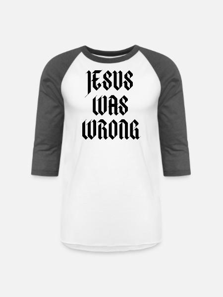 Jesus Was Wrong - Unisex Baseball T-Shirt - white/charcoal