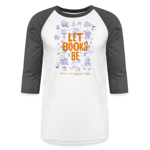 Let Books Be by Mikey Burton - Unisex Baseball T-Shirt