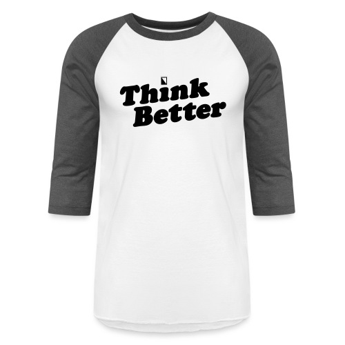 Think Better - Unisex Baseball T-Shirt