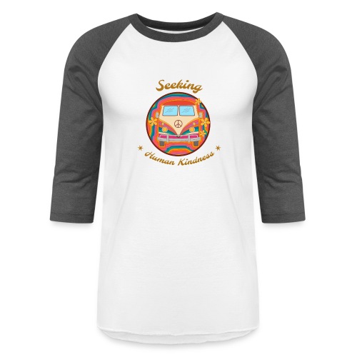 Seeking Human Kindness - Unisex Baseball T-Shirt