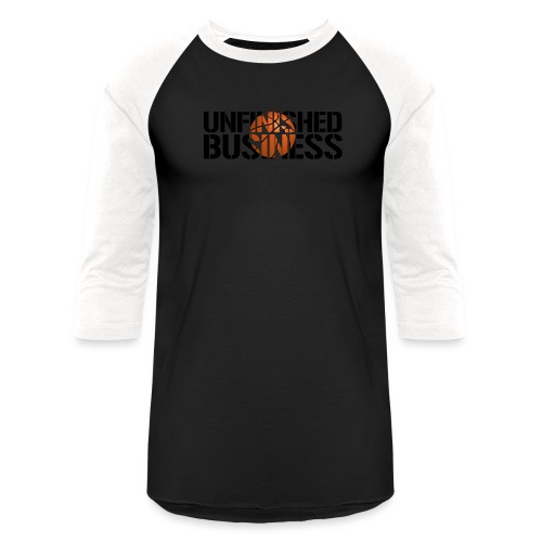 Unfinished Business hoops basketball - Unisex Baseball T-Shirt