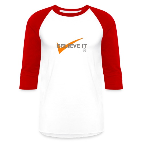 BELIEVE IT - Unisex Baseball T-Shirt