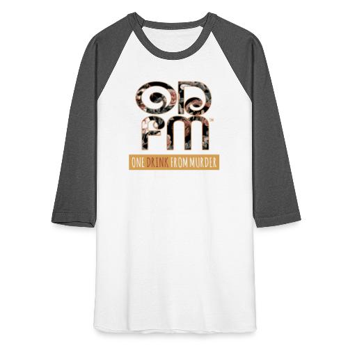 ODFM PODCAST™ One Drink From Murder - Unisex Baseball T-Shirt