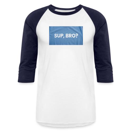 SUP BRO TEE - Unisex Baseball T-Shirt