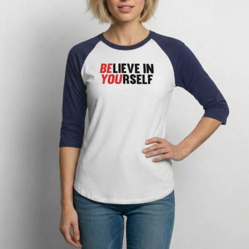Believe in Yourself - Unisex Baseball T-Shirt
