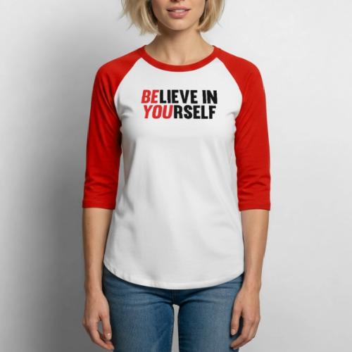 Believe in Yourself - Unisex Baseball T-Shirt