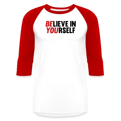 Believe in Yourself - Unisex Baseball T-Shirt