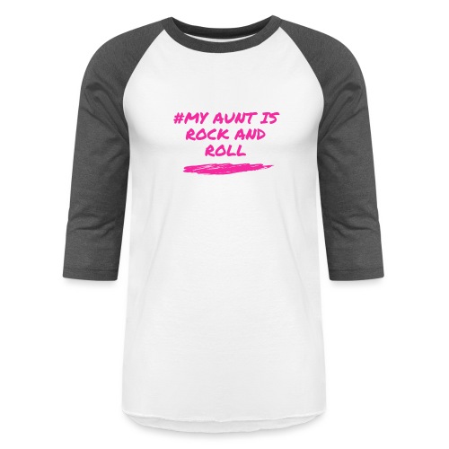 My Aunt IS Rock And Roll!!! - Unisex Baseball T-Shirt