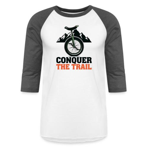 Conquer The Trail Unicycle - Unisex Baseball T-Shirt