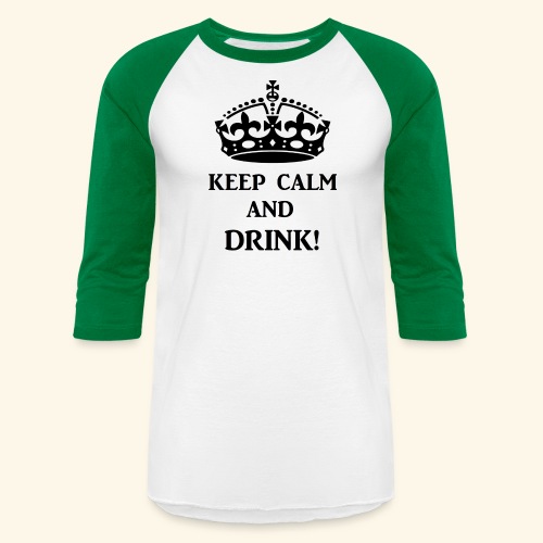 keep calm drink blk - Unisex Baseball T-Shirt