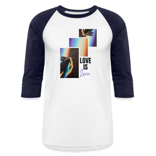 Love is Love - Unisex Baseball T-Shirt