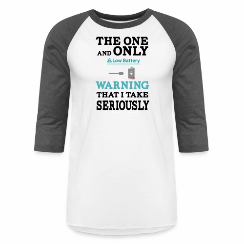 the one and only warning that I wake serios - Unisex Baseball T-Shirt