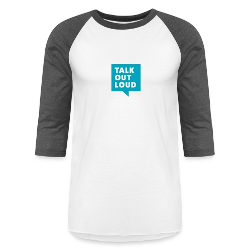 Talk Out Loud, Sharing the LGBTQIA+ Narrative - Unisex Baseball T-Shirt