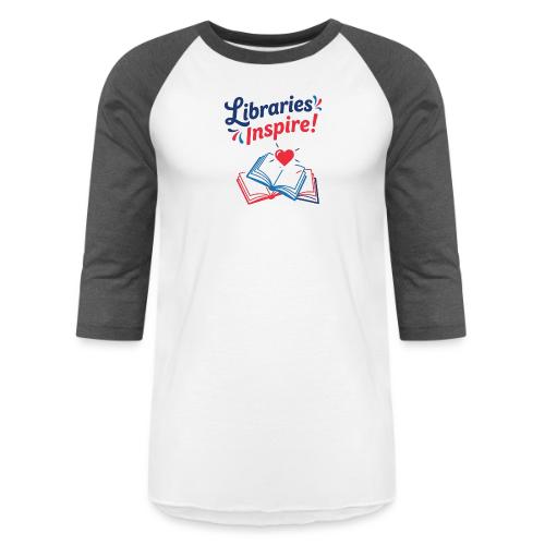 Libraries Inspire! - Unisex Baseball T-Shirt