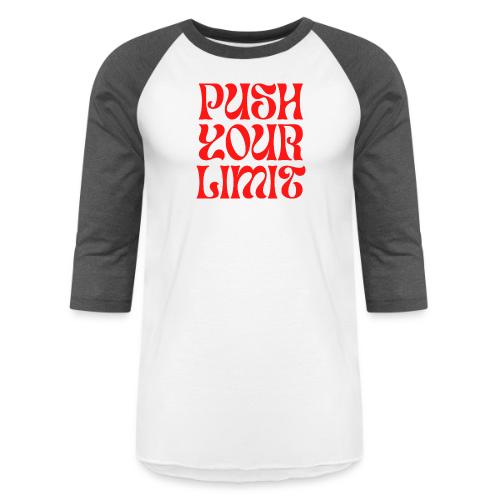 Push Your Limit - Unisex Baseball T-Shirt