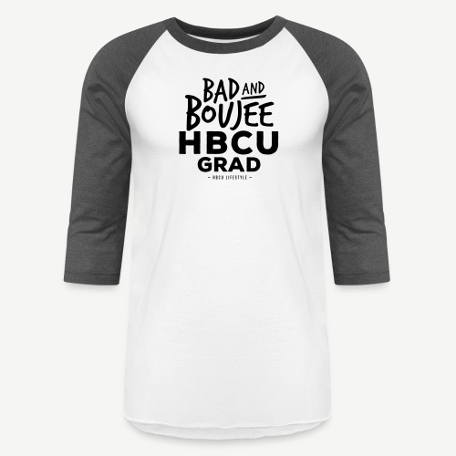 Bad and Boujee HBCU Grad - Unisex Baseball T-Shirt