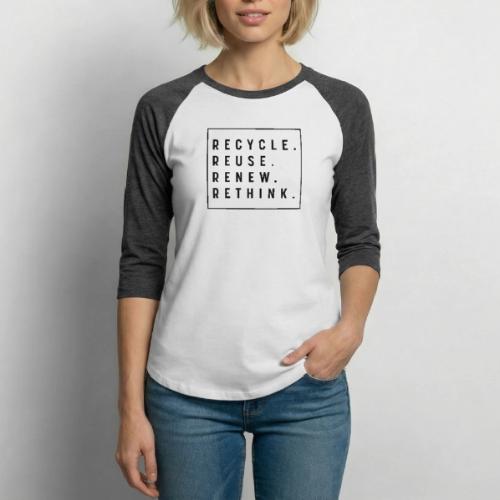 RECYCLE REUSE RENEW RETHINK - Unisex Baseball T-Shirt