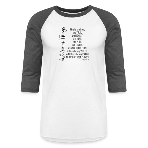Philippians 4:8 - Unisex Baseball T-Shirt