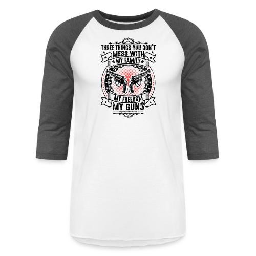 Three Things You Don't Mess With BLACK - Unisex Baseball T-Shirt