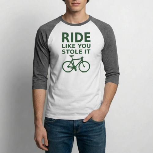 ride like you stole it - bicycle - Unisex Baseball T-Shirt