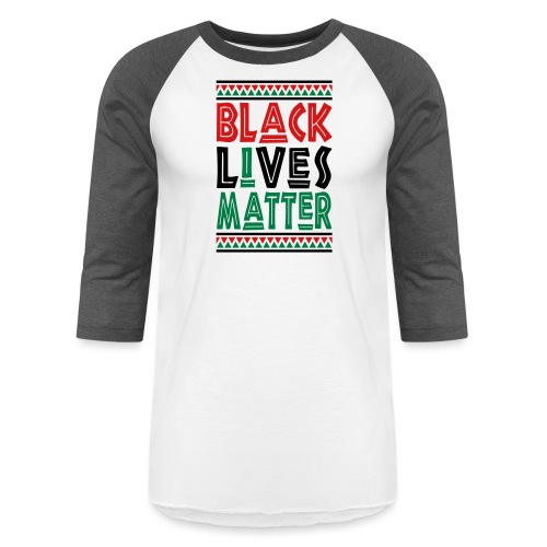 Black Lives Matter, I Matter - Unisex Baseball T-Shirt