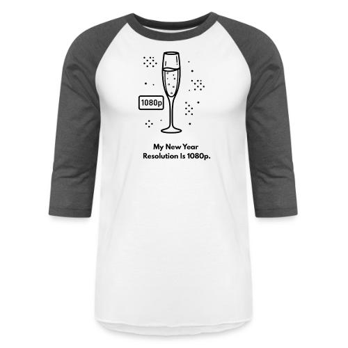 My New Year Resolution Is 1080p T-Shirt - Unisex Baseball T-Shirt
