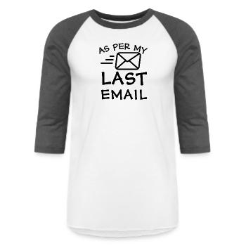 As Per My Last Email - Unisex Baseball T-Shirt - white/charcoal - Front - AI Model Female 172 light (172cm) & AI Model Male 178 light (178cm)