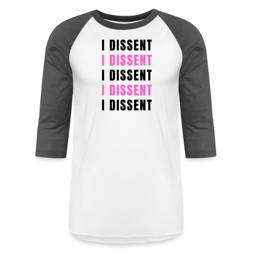 I Dissent (Black) - Unisex Baseball T-Shirt