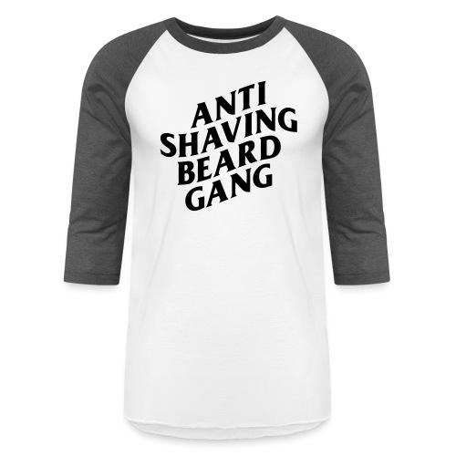 Anti Shaving Beard Gang - Unisex Baseball T-Shirt