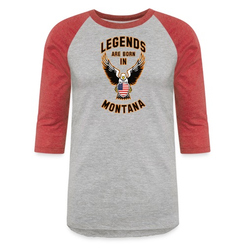 Legends are born in Montana - Unisex Baseball T-Shirt
