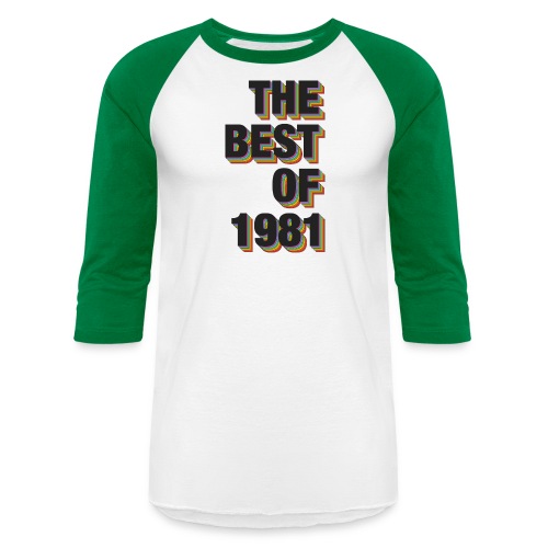 The Best Of 1981 - Unisex Baseball T-Shirt