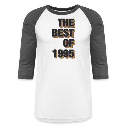 The Best Of 1995 - Unisex Baseball T-Shirt