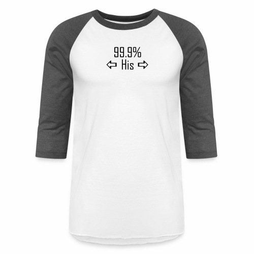 99.9% His - Unisex Baseball T-Shirt
