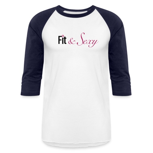 Fit And Sexy - Unisex Baseball T-Shirt