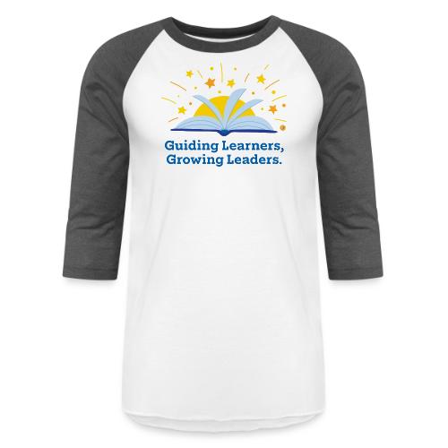 Guiding Learners, Growing Leaders - Unisex Baseball T-Shirt