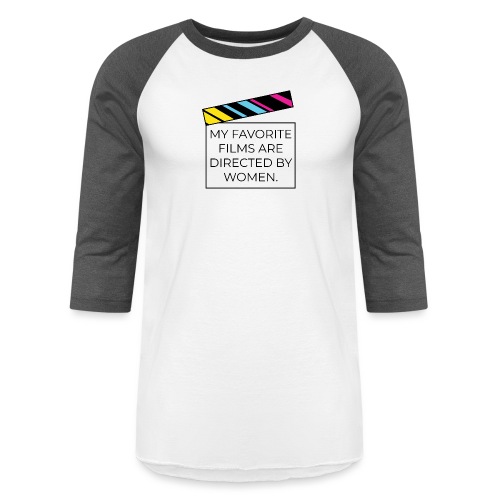 My Favorite Films are Directed by Women With Logo - Unisex Baseball T-Shirt