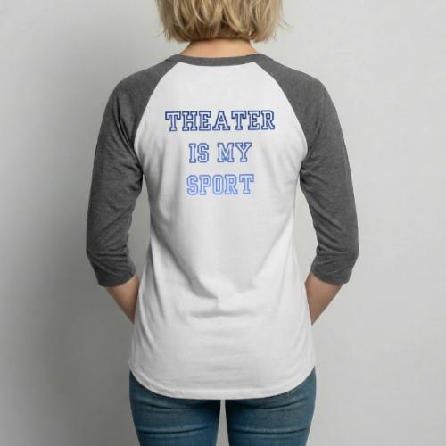 Theater Is My Sport Swag - Unisex Baseball T-Shirt