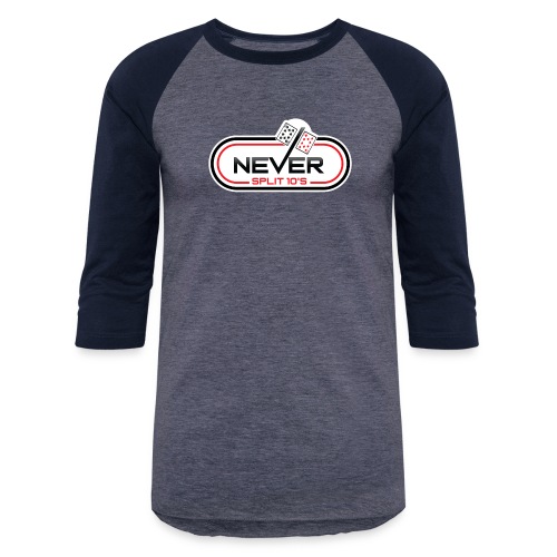Never Split 10's Merchandise - Unisex Baseball T-Shirt