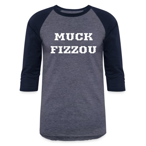 Muck Fizzou NB - Unisex Baseball T-Shirt