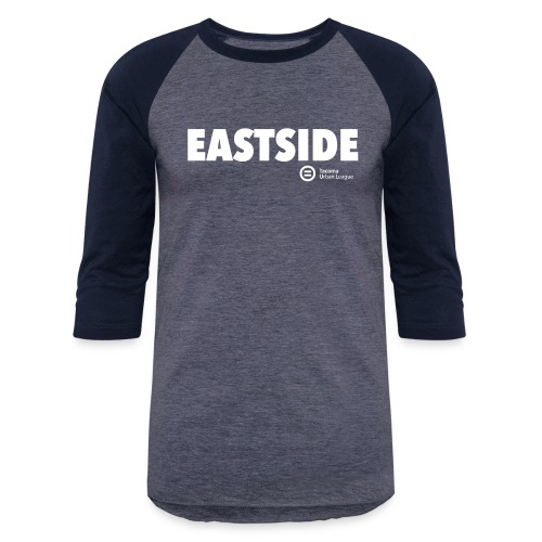 EASTSIDE - Unisex Baseball T-Shirt