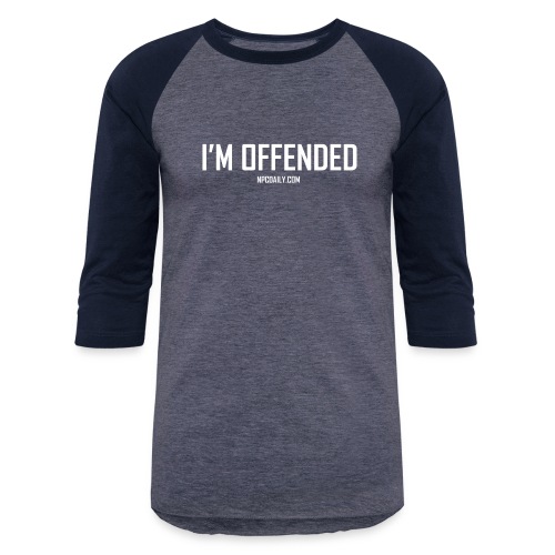 I m Offended design - Unisex Baseball T-Shirt