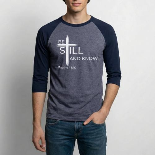 Be still and know that I AM GOD - Psalm 46:10 - Unisex Baseball T-Shirt