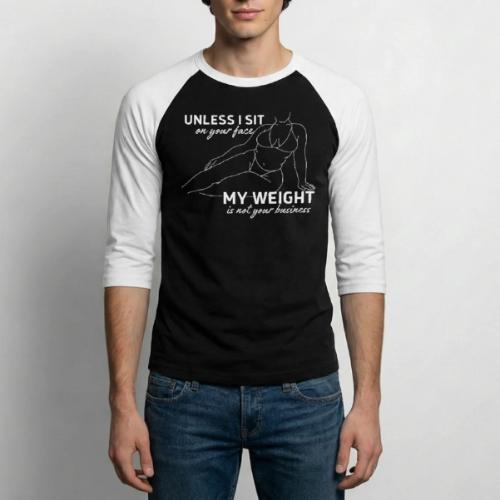Unless I sit on Your Face white - Unisex Baseball T-Shirt