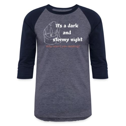 Dark and Stormy Night (white candle text) - Unisex Baseball T-Shirt