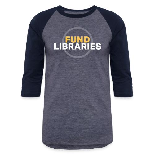 Fund Libraries - Unisex Baseball T-Shirt