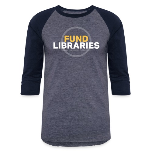 Fund Libraries - Unisex Baseball T-Shirt