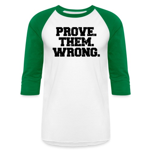 Prove Them Wrong sport gym athlete - Unisex Baseball T-Shirt