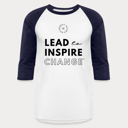 Lead. Inspire. Change. - Unisex Baseball T-Shirt