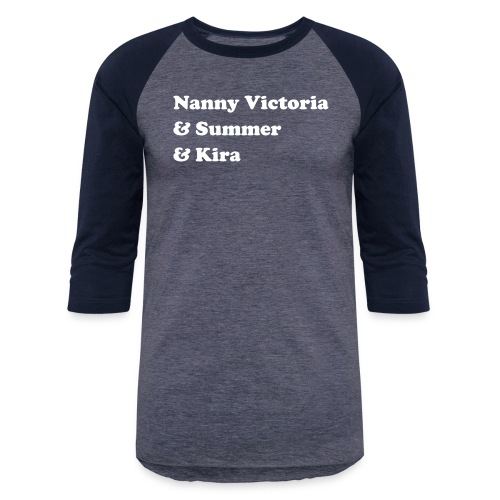 Nanny Victoria & Summer & Kira - Unisex Baseball T-Shirt