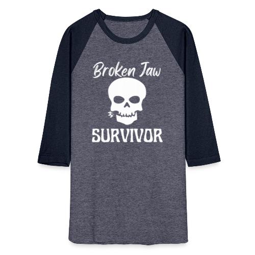 Broken Jaw Survivor Tee Funny Jaw Bone Fracture - Unisex Baseball T-Shirt